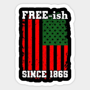 Free-ish Since 1865 Juneteenth Flag Gift Sticker